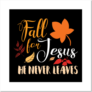 Fall For Jesus He Never Leaves Posters and Art